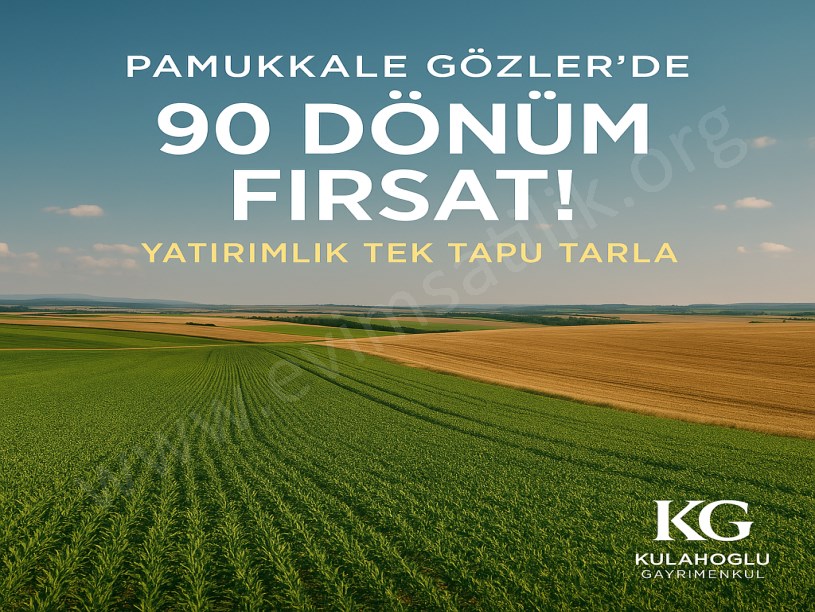 KÜLAHOĞLU GAYRİMENKULDEN DENİZLİ GÖZLERDE MARJİNAL YAZI ALINDI 90 DÖNÜM TEK TAPU TARLA 
