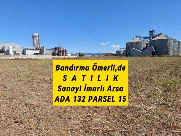 Bandırma Ömerli De Satılık Arsa Sanayi imarlı 13150M2+7085M2 Vetarla Mah