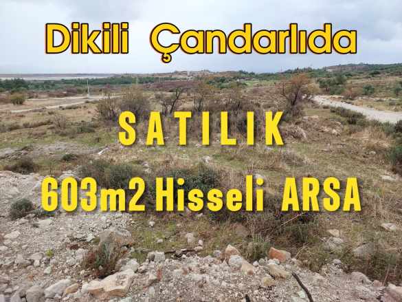 Dikili Çandarlıda Satılık Arsa Kooperatif Hisseli 603M2 Çandarlı Mah