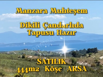 Dikili Çandarlıda Satlık Muhteşem Manzaralı 444M2 Köşe Satılık Arsa Çandarlı Mah