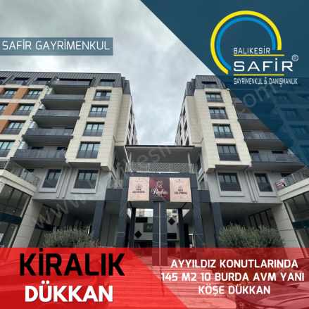 Balıkesir Kiralık Dükkan Safir Den Ayyıldız Konutlarında 145 M2 10 Burda Avm Yanı Köşe Altıeylül Gaziosmanpaşa