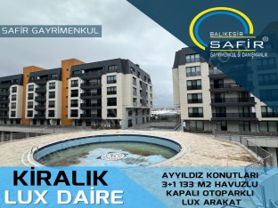 BALIKESİR KİRALIK DAİRE SAFİR DEN AYYILDIZ KONUTLARI 3+1 133 M2 HAVUZLU KAPALI OTOPARKLI LUX ARAKAT