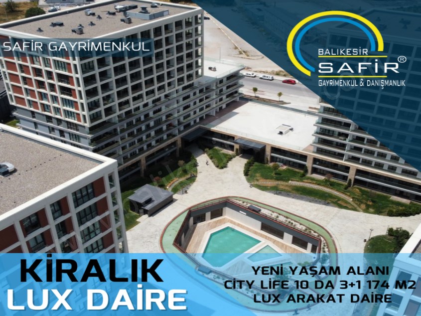 BALIKESİR KİRALIK DAİRE SAFİR DEN YENİ YAŞAM ALANI CİTY LİFE 10 DA 3+1 174 M2 LUX ARAKAT DAİRE