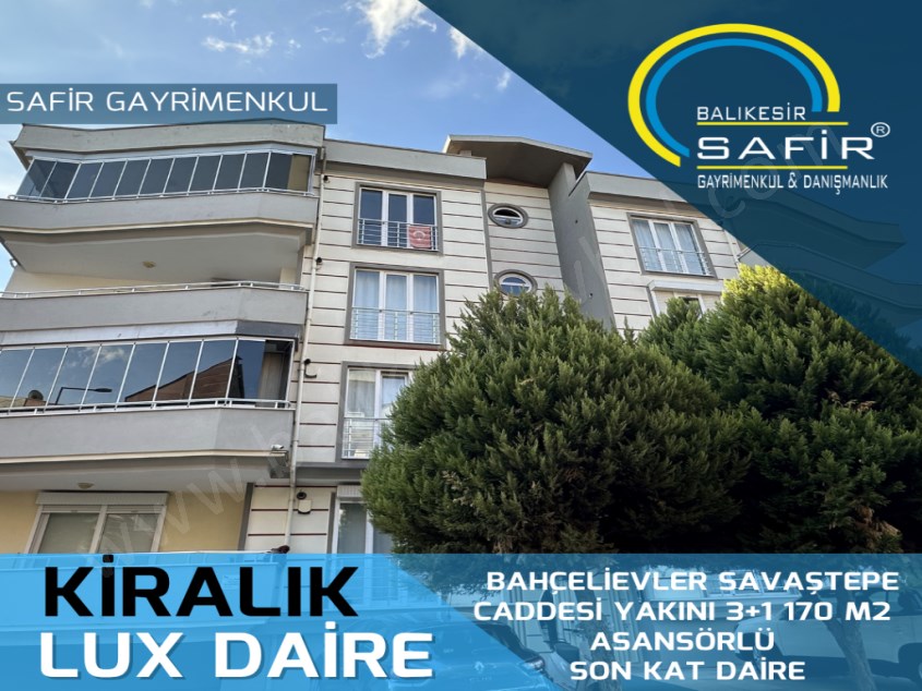 BALIKESİR KİRALIK DAİRE SAFİR DEN BAHÇELİEVLER SAVAŞTEPE CAD.YAK.3+1 170 M2 ASANSÖRLÜ SON KAT DAİRE