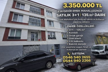 ESKİŞEHİR EMEK MAHALLESİNDE SATILIK 3+1   135m2 DAİRE