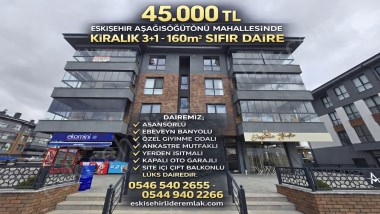  ESKİŞEHİR AŞAĞISÖĞÜTÖNÜ MAHALLESİNDE  KİRALIK 3+1   160m2 SIFIR DAİRE