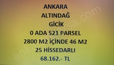 ANKARA ALTINDAĞ GİCİK DE 46 m2 HİSSELİ TAPULU BAĞ