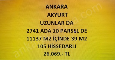 ANKARA AKYURT UZUNLAR DA 39 M2 HİSSELİ TAPULU TARLA