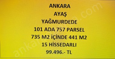 ANKARA AYAŞ YAĞMURDEDE DE İLHAN ÇAYI KENARI 441 M2 HİSSELİ TAPULU TARLA
