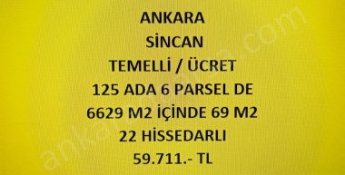 ANKARA SİNCAN TEMELLİ ÜCRET TE 69 M2 HİSSELİ TAPULU TARLA