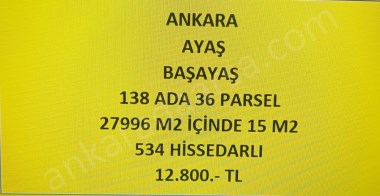 ANKARA AYAŞ BAŞAYAŞ DA 15 M2 HİSSELİ TAPULU TARLA