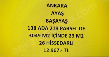 ANKARA AYAŞ BAŞAYAŞ DA 23 M2 HİSSELİ TAPULU TARLA