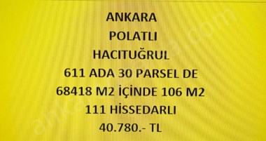 ANKARA POLATLI  HACITUĞRUL DA 106 M2 HİSSELİ TAPULU TARLA