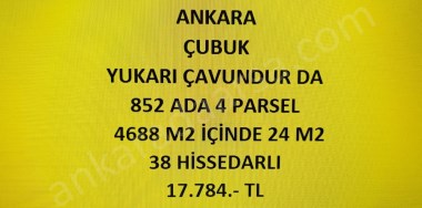 ANKARA ÇUBUK YUKARI ÇAVUNDUR DA 24 M2 HİSSELİ TAPULU TARLA