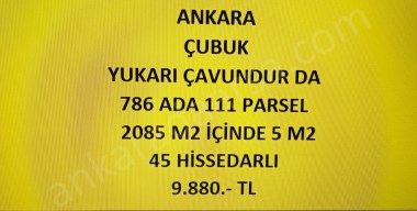 ANKARA ÇUBUK YUKARI ÇAVUNDUR DA 5 M2 HİSSELİ TAPULU TARLA
