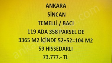 ANKARA SİNCAN TEMELLİ BACI DA  52+52=104 m2 HİSSELİ TAPULU TARLA 