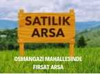 OSMANGAZİ AŞİROĞLU CAD. YAKINI SATILIK 211 M2 CADDE ÜZERİ ARSA