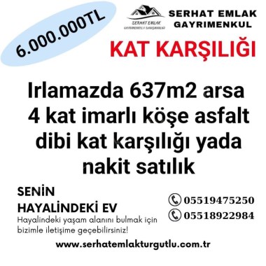TURGUTLU SATILIK İMARLI ARSA IRLAMAZ MAH 637M2 4 KAT KONUT İMARLI ASFALT TİPİ KÖŞE KONUMDA 