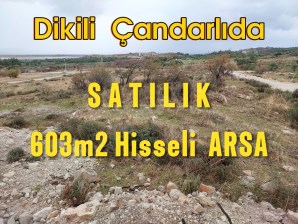 DİKİLİ ÇANDARLIDA SATILIK KOOPERATİF HİSSELİ 603m2 ARSA