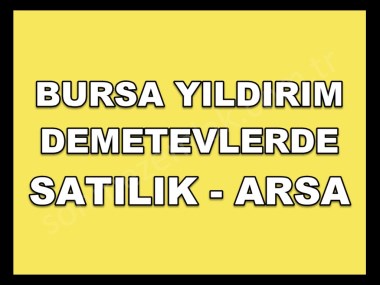 YILDIRIM DEMETEVLERDE PAZARLIKSIZ SATILIK MÜSTAKİL TAPULU İKİKAT İMARLI 115M2 ARSA