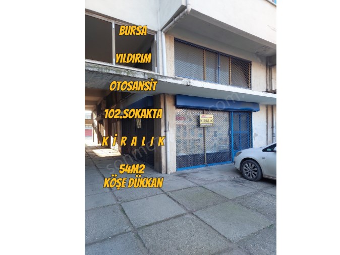 BURSA YILDIRIM BÜYÜKOTO TİCARET MERKEZİ 102 SOKAKTA KİRALIK 54m2 KÖŞE DÜKKAN  