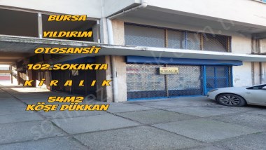 BURSA YILDIRIM BÜYÜKOTO TİCARET MERKEZİ 102 SOKAKTA KİRALIK 54m2 KÖŞE DÜKKAN  